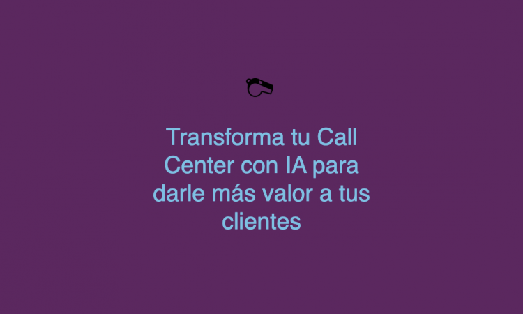 Claves para transformar el Contact Center gracias a los datos conversacionales